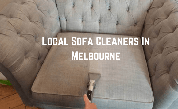 Local Sofa Cleaners in Melbourne